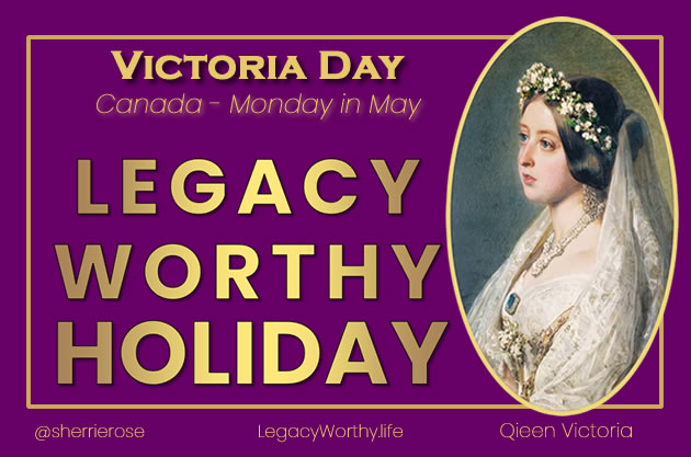 Legacy Worthy Holiday, Victoria Day, Canada, Monday in May, with a portrait of the young Queen Victoria