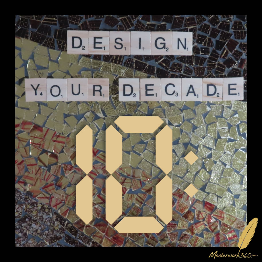 Design Your Decade, spelled in wooden letter tiles above a large gold digital-style 10, on a gold, black and red glass mosaic